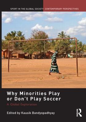 Bandyopadhyay, K: Why Minorities Play or Don't Play Soccer