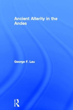 Ancient Alterity in the Andes