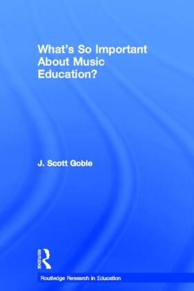 What's So Important about Music Education?