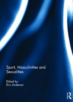 Sport, Masculinities and Sexualities