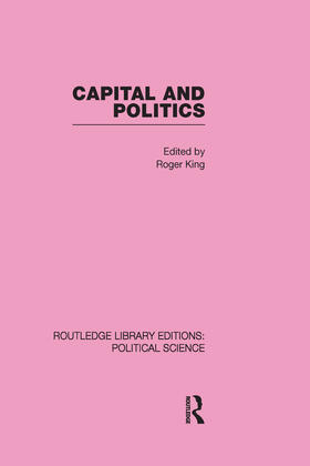 Capital and Politics Routledge Library Editions: Political Science Volume 44