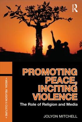 Promoting Peace, Inciting Violence