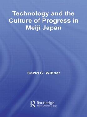 Technology and the Culture of Progress in Meiji Japan