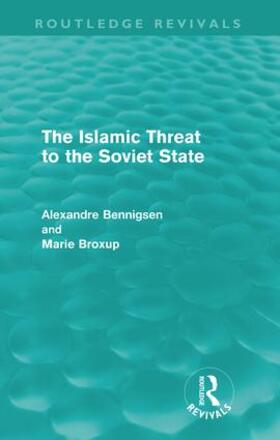 The Islamic Threat to the Soviet State (Routledge Revivals)