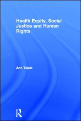 Health Equity, Social Justice and Human Rights