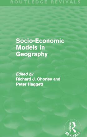 Socio-Economic Models in Geography (Routledge Revivals)