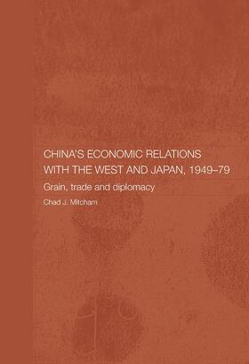 China's Economic Relations with the West and Japan, 1949-1979