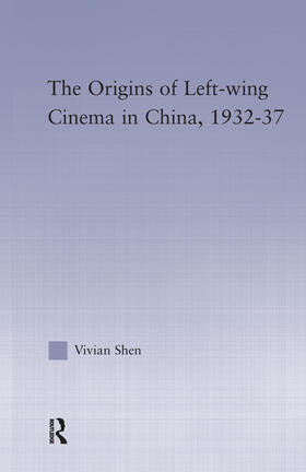 The Origins of Leftwing Cinema in China, 1932-37