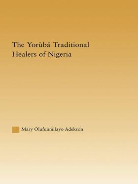 The Yoruba Traditional Healers of Nigeria