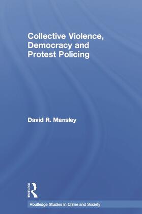 Collective Violence, Democracy and Protest Policing