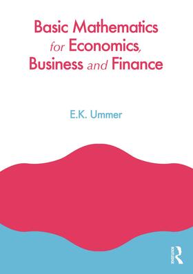 Basic Mathematics for Economics, Business and Finance