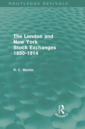 The London and New York Stock Exchanges 1850-1914 (Routledge Revivals)