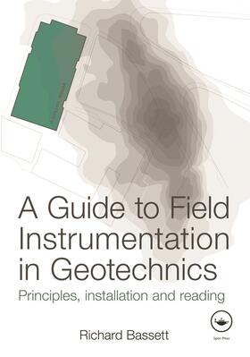 A Guide to Field Instrumentation in Geotechnics