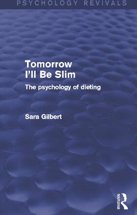 Tomorrow I'll Be Slim (Psychology Revivals)