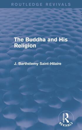 The Buddha and His Religion (Routledge Revivals)