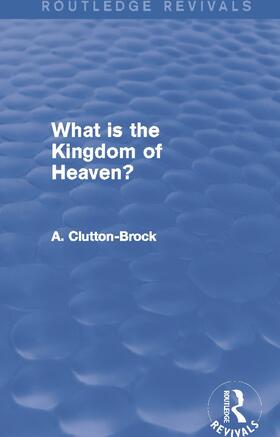 What is the Kingdom of Heaven? (Routledge Revivals)