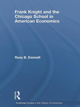 Frank Knight and the Chicago School in American Economics