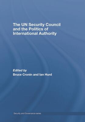 The Un Security Council and the Politics of International Authority