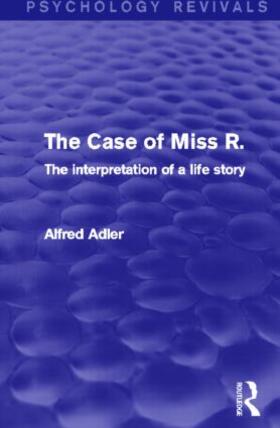 The Case of Miss R. (Psychology Revivals)