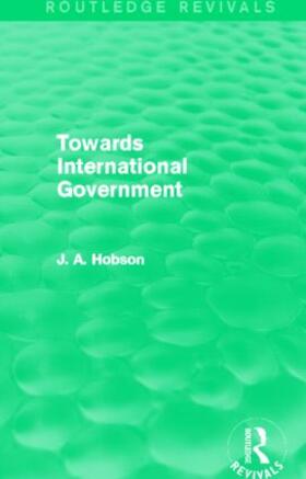 Towards International Government (Routledge Revivals)