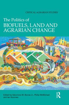 The Politics of Biofuels, Land and Agrarian Change