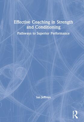 Effective Coaching in Strength and Conditioning: Pathways to Superior Performance