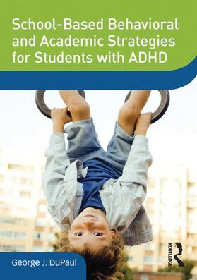 School-Based Behavioral and Academic Strategies for Students with ADHD