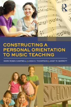 Constructing a Personal Orientation to Music Teaching