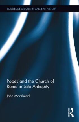 The Popes and the Church of Rome in Late Antiquity