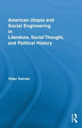 American Utopia and Social Engineering in Literature, Social Thought, and Political History