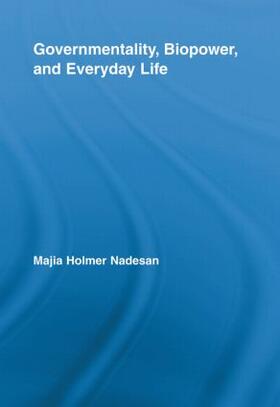 Governmentality, Biopower, and Everyday Life