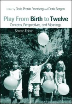 Play from Birth to Twelve: Contexts, Perspectives, and Meanings
