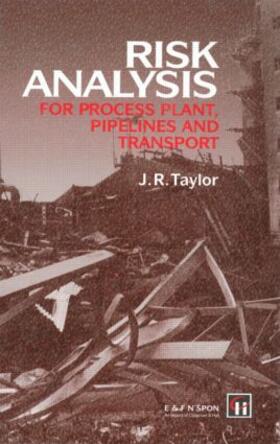 Risk Analysis for Process Plant, Pipelines and Transport