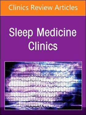 The Parasomnias, an Issue of Sleep Medicine Clinics