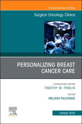 Personalizing Breast Cancer Care, an Issue of Surgical Oncology Clinics of North America