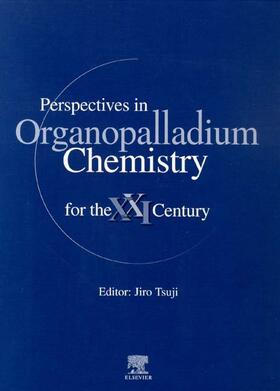 Perspectives in Organopalladium Chemistry for the 21st Century