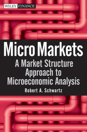 Micro Markets: A Market Structure Approach to Microeconomic Analysis