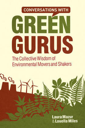 Conversations with Green Gurus: The Collective Wisdom of Environmental Movers and Shakers