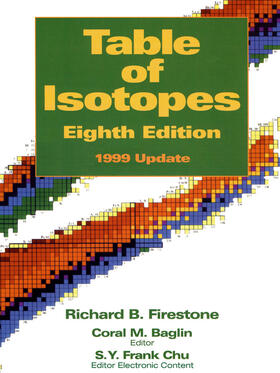 Firestone, R: Table of Isotopes 8e - 1999 Update