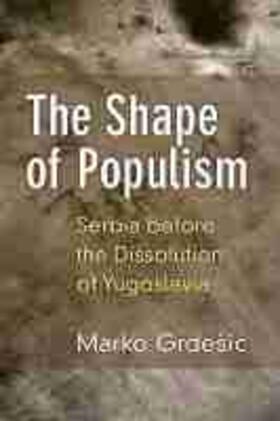 The Shape of Populism: Serbia Before the Dissolution of Yugoslavia