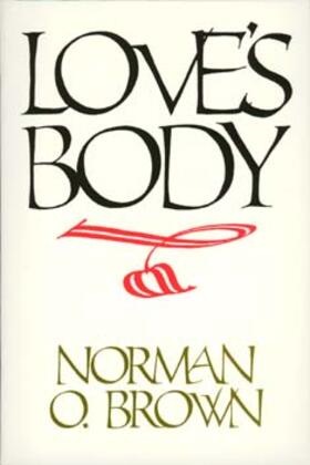 Brown, N: Love's Body, Reissue of 1966 edition
