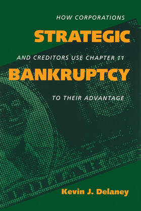 Strategic Bankruptcy: How Corporations Creditors Use Chp11