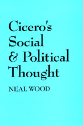 Wood, N: Ciceros Pol Thought (Paper)