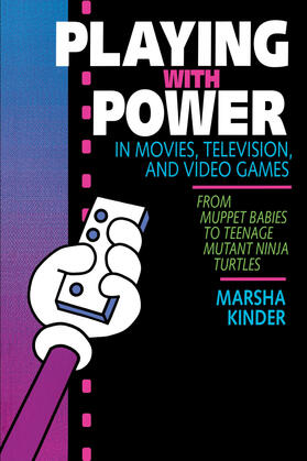 Playing with Power in Movies, Television & Video  Games - From Muppet Babies to Teenage Mutant  Ninja Turtles (Paper)