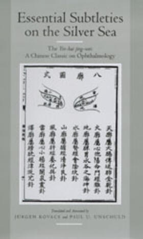 Essential Subtleties on the Silver Sea - The Yin-hai jing-wei - A Chinese Classic on Ophthalmology