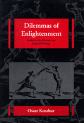 Dilemmas of Enlightenment - Studies in the Rhetoric & Logic of Ideology