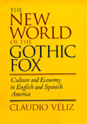 The New World of the Gothtic Fox - Culture & Economy in English & Spanish America