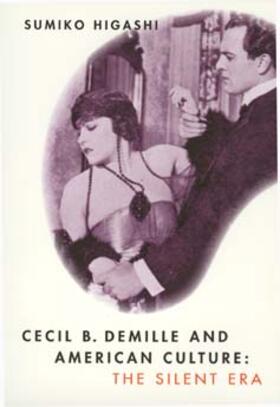 Cecil B. Demille & American Culture - The Silent Era (Paper)