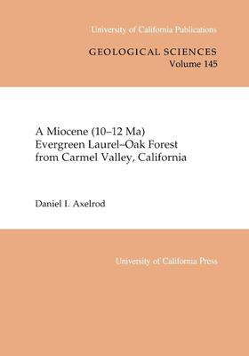 A Miocene (10-12 Ma) Evergreen Laurel-Oak Forest from Carmel Valley, California