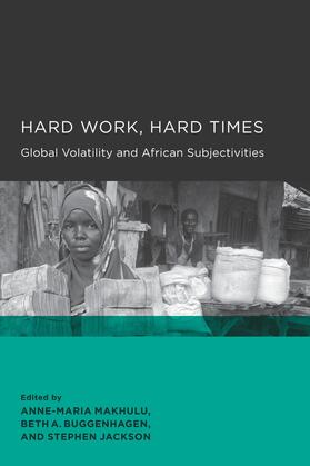 Hard Work, Hard Times - Global Volatility and African Subjectives